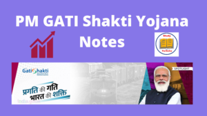 Read more about the article PM Gati Shakti Yojana UPSC Best Notes