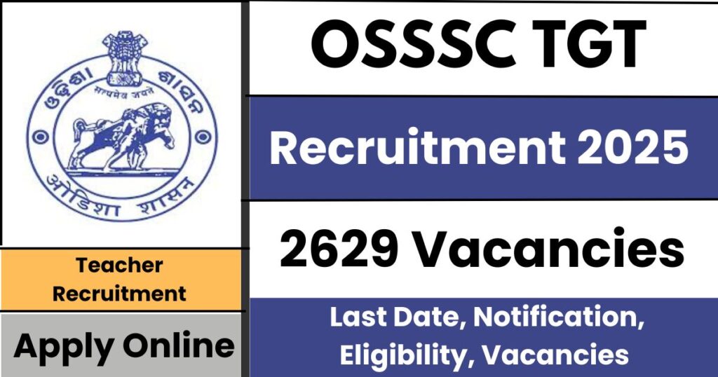 OSSSC TGT Recruitment 2025 apply online for 2629 vacancies