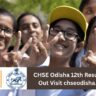 CHSE Odisha 12th Result 2025 Out Today at chseodisha.nic.in
