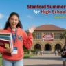 Stanford Summer Programs for High School Students: How to Choose 4 Explore Stanford Summer Programs for High School Students How to Choose